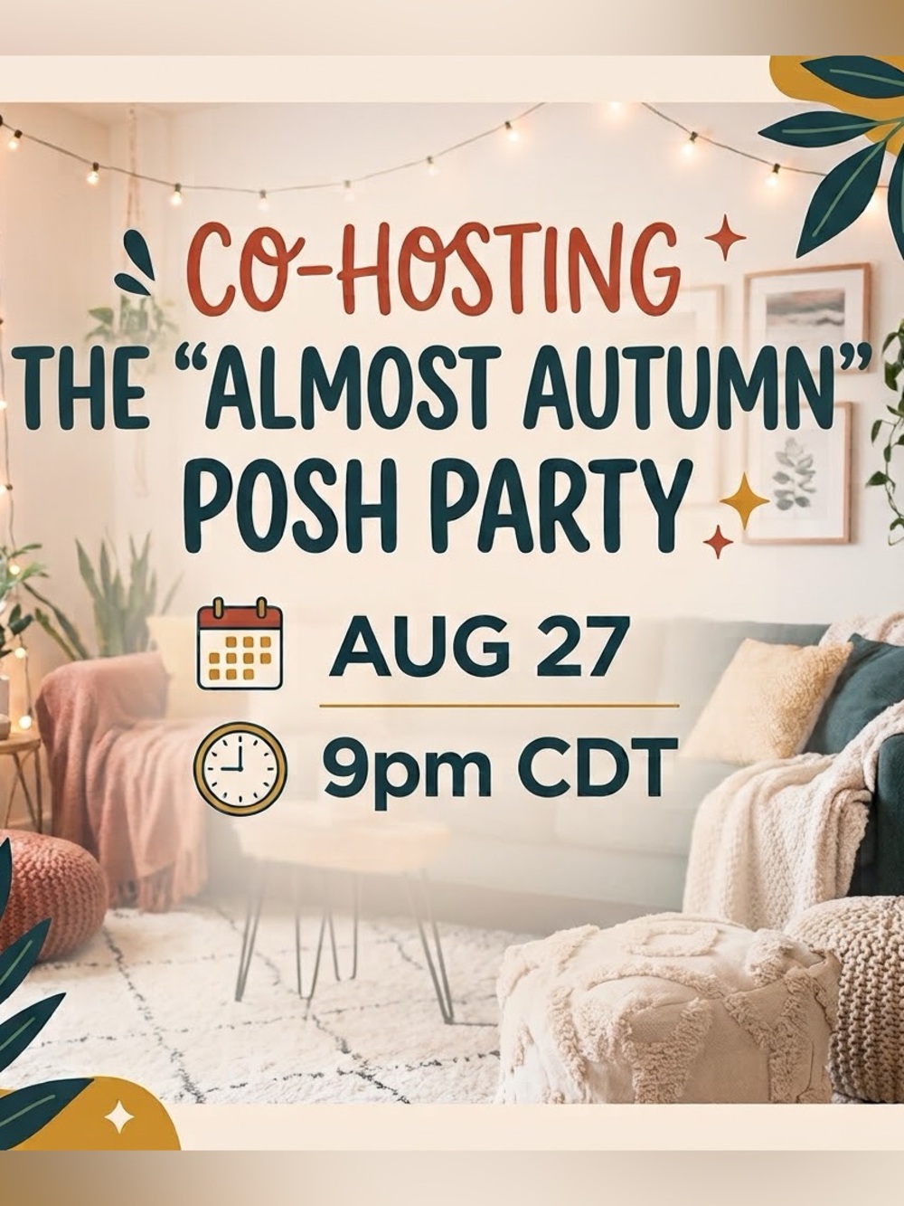 Co-Hosting "Almost Autumn" Posh Party 8/27/26 @ 9PM - Comment and Share